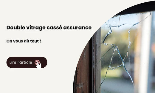 double vitrage cassé assurance