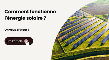 comment fonctionne l'énergie solaire