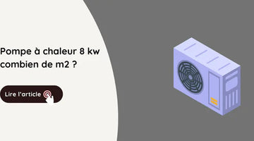 Pompe à chaleur 8 kw combien de m2