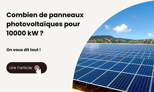 Combien de panneaux photovoltaïques pour 10000 kW