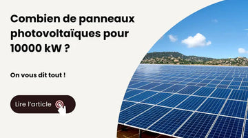Combien de panneaux photovoltaïques pour 10000 kW