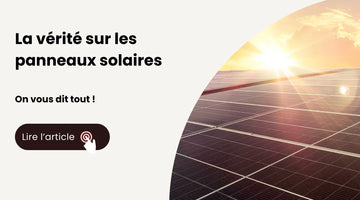 la vérité sur les panneaux solaires