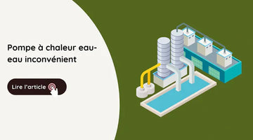 pompe à chaleur eau eau inconvénients